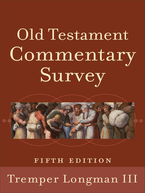 Title details for Old Testament Commentary Survey by Tremper III Longman - Available